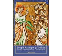 Joseph Ratzinger si traditia - Tracey Rowland
