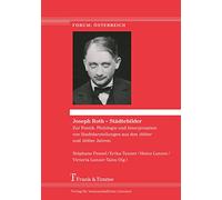 Joseph Roth - Städtebilder: Zur Poetik, Philologie und Interpretation von Stadtdarstellungen aus den 1920er und 1930er Jahren
