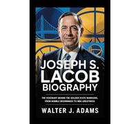 JOSEPH S. LACOB BIOGRAPHY: The Visionary Behind the Golden State Warriors, From Humble Beginnings to NBA Greatness
