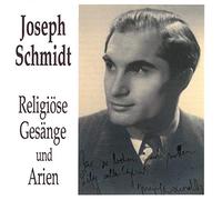 Joseph Schmidt Singt : Chants Religieux Et Thèmes D'Opéra