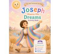 Joseph Shares His Dreams Activity Book: Bible Coloring, Cut and Paste Craft for Kids Ages 4-8, Build Joseph's Dream Scene, Learn About Faith, Forgiveness, and God's Promises