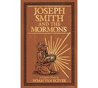 Joseph Smith and the Mormons: A Graphic Biography