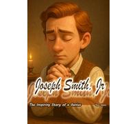 Joseph Smith, Jr: The Inspiring Story of a Genius