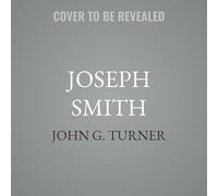 Joseph Smith: The Rise and Fall of an American Prophet