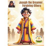 Joseph the Dreamer: Forgiving Others (Growing with God Bible Series)