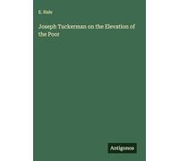 Joseph Tuckerman on the Elevation of the Poor