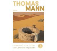 Joseph und seine Brüder I. Die Geschichten Jaakobs (Neuausgabe): Roman