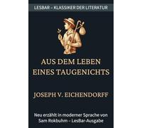 Joseph von Eichendorff - aus dem Leben eines Taugenichts: LesBar - weil Klassiker nicht kompliziert sein müssen (LesBar - neu erzählt in moderner Sprache)