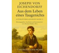 Joseph von Eichendorff: Aus dem Leben eines Taugenichts (Literaturklassiker)