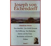 Joseph von Eichendorff : Sämtliche Werke. Band 7.