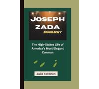 JOSEPH ZADA BIOGRAPHY: The High-Stakes Life of America’s Most Elegant Conman