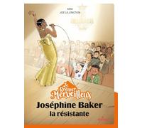 Joséphine Baker, la résistante: Le grenier merveilleux : Joséphine Baker, la résistante