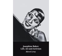 Josephine Baker: Life, Art and Activism: Tribute to the diva and civil rights icon