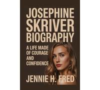 Josephine Skriver biography: A Life Made of Courage and Confidence (JENNIE biography)