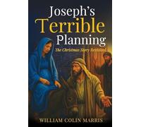 Joseph's Terrible Planning [B&W EDITION]: The Christmas Story Revisited
