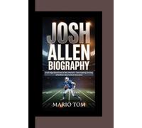JOSH ALLEN BIOGRAPHY: From High School Star to NFL Phenom - The Inspiring Journey of Buffalo’s Quarterback Sensation