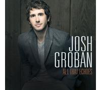 Josh Groban - All That Echoes