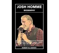Josh Homme Biography: The Untold Story of Queens of the Stone Age’s Frontman and His Journey Through Desert Rock, Rebellion, And Rock Royalty