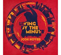 Josh Hoyer & the Shadowboxers - Living by The Minute