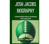JOSH JACOBS BIOGRAPHY: A Remarkable Path to Greatness and Inspiration