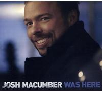 Josh Macumber - Was Here