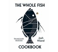 Josh Niland The Whole Fish Cookbook (Tapa dura)