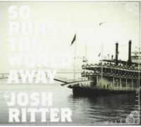 Josh Ritter - So Runs the World Away