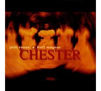 Josh Rouse,Kurt Wagner - Chester By Josh Rouse,Kurt Wagner (2006-10-02)