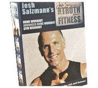 JOSH SALZMANN'S THE TRUTH ABOUT FITNESS, HOME WORKOUT /ADVANCED HOME WORKOUT/GYM WORKOUT