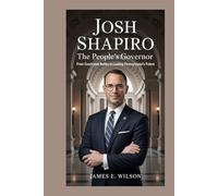 Josh Shapiro: The People’s Governor: From Courtroom Battles to Leading Pennsylvania’s Future