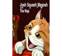 Josh Squash Magosh and the Nap