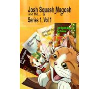 Josh Squash Magosh and the… Series one vol. one, with bonus story.
