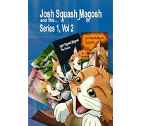 Josh Squash Magosh and the… Series one vol. two, with bonus story.