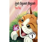 Josh Squash Magosh and the Toy