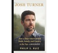 JOSH TURNER: How a Deep Voice Carried Faith, Family, and Country to the Top- A BIOGRAPHY