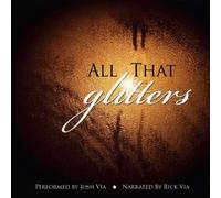 Josh Via & Rick Via - All That Glitters