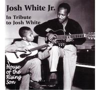 Josh White Jr - House Of The Rising Son/ In Tribute To Josh White
