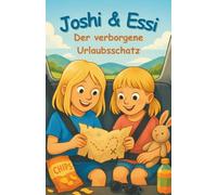 Joshi & Essi - Der verborgene Urlaubsschatz | Mitmachbuch ab 6 Jahren für Reisen und Ferien - mit Rätseln, Abenteuern & Entscheidungen: Zwei ... Und ein Schatz, den man nur gemeinsam findet.