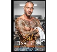 Josh's Final Shot: A Steamy Enemies to Lovers Best Friend's Father Romance (Sunrise Second Chance Series)