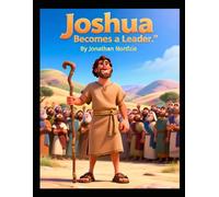 Joshua Becomes a Leader (Ages 3-7) (Joshua Stories for Little Ones)