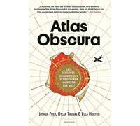 Joshua Foer Ella Morton Dylan Thu Atlas Obscura: Entdeckungsreisen z (Tapa dura)