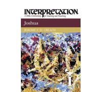 Joshua: Interpretation: A Bible Commentary for Teaching and Preaching by Jerome F. D. Creach (2011-12-15)