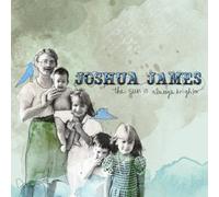 Joshua James - Sun Is Always Brighter