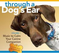 Joshua Leeds - Through a Dog's Ear: Music to Calm Your Canine Companion