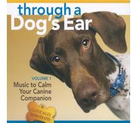 Joshua Leeds - Through a Dog's Ear: Music to Calm Your Canine Companion