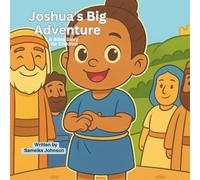 Joshua’s Big Adventure: A Bible Story for Children