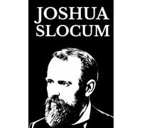 Joshua Slocum: Voyage of the Liberdade · Voyage of the Destroyer · Sailing Alone Around the World