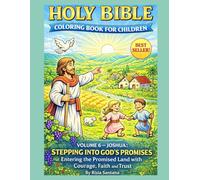 JOSHUA: STEPPING INTO GOD’S PROMISES. Entering the Promised Land with Courage, Faith, and Trust.: HOLY BIBLE: VOLUME 6. COLORING BOOK FOR CHILDREN ("Holy Bible: Coloring Book for Children.)