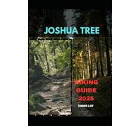 JOSHUA TREE HIKING GUIDE 2025 (Journeys & Destinations)