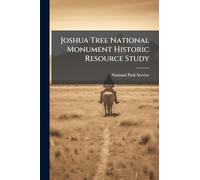 Joshua Tree National Monument Historic Resource Study